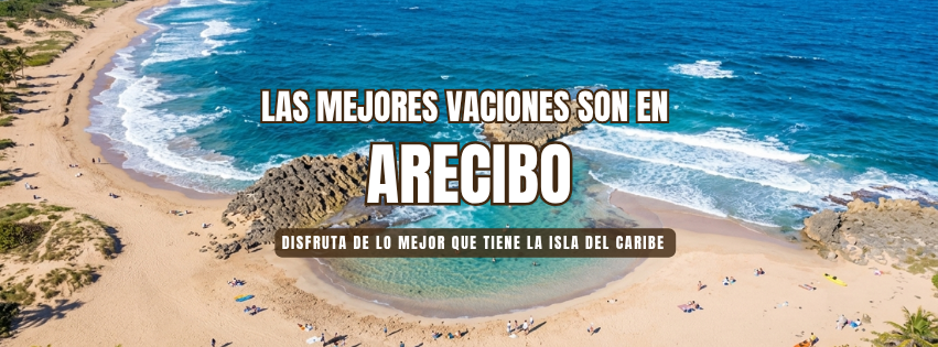 Arecibo · Las mejores vacaciones